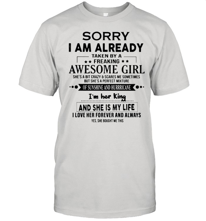 Sorry I Am Already Taken By A Freaking Awesome Girl Flirt With Me shirt Classic Men's T-shirt