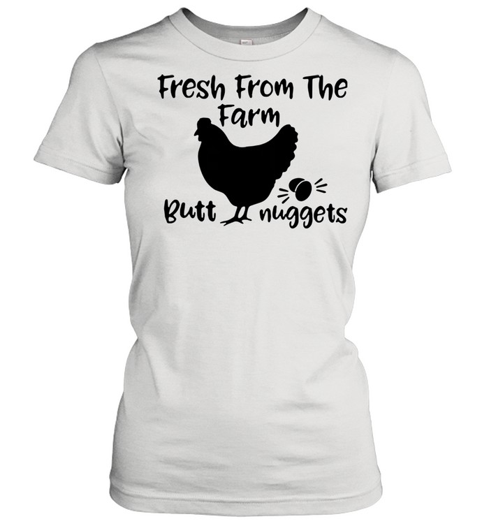 Fresh From The Farm Butt Nuggets  Classic Women's T-shirt