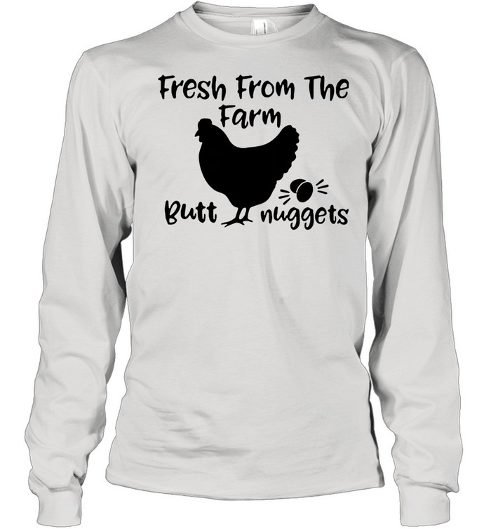 Fresh From The Farm Butt Nuggets  Long Sleeved T-shirt