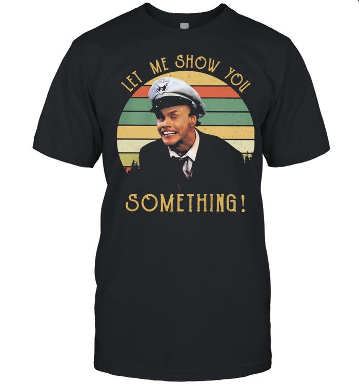 Let Me Show You Something Fire Marshall Bill Vintage  Classic Men's T-shirt