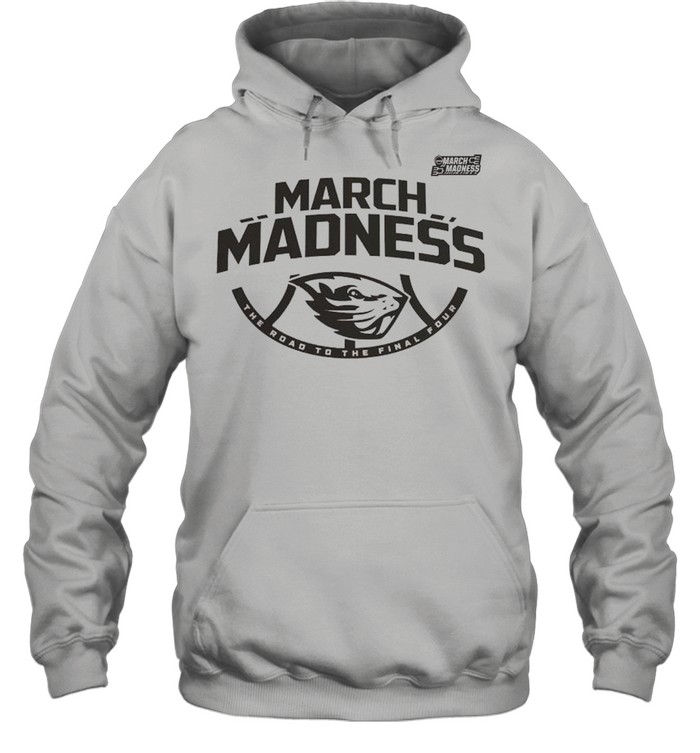 Oregon State Beavers 2021 march madness the road to the final four shirt Unisex Hoodie
