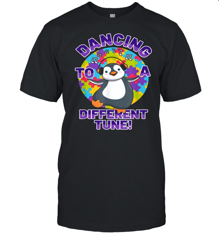 Dancing to a Different Tune Autism Awareness Penguin shirt