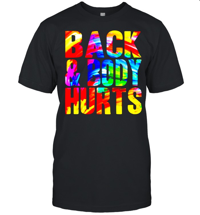 Back and body hurts colorful shirt
