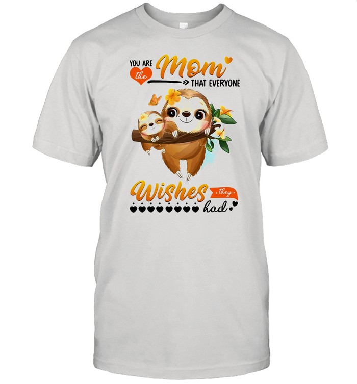 Panda You Are The Mom That Everyone Wishes They Had T-shirt