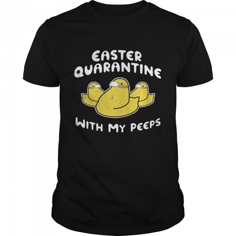 Duck Easter Quarantine With My Peeps Shirt