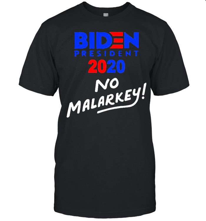 Joe Biden President 2020 No Malarkey Shirt
