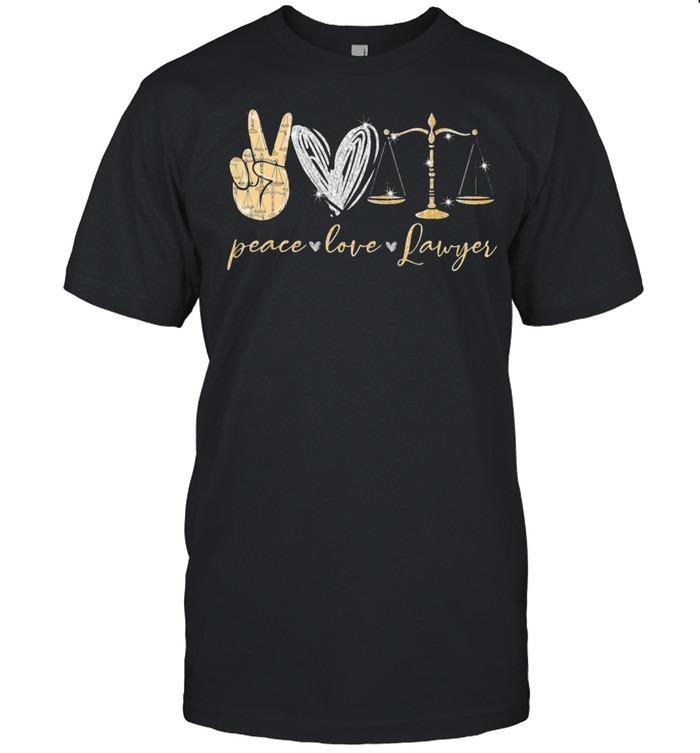 Peace Love Lawyer Shirt