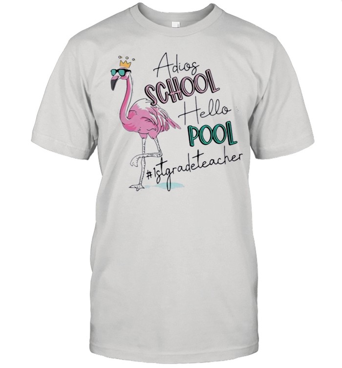 flamingo adios school hello pool 1st grade teacher shirt Classic Men's T-shirt